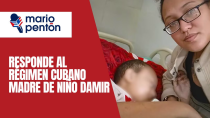 Thumbnail for Madre de niño Damir responde al régimen cubano | Mario J. Pentón