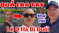 Thumbnail for Lê Quang Hà Bị Đuổi Khỏi Đoàn - Vợ Út Thìn Tiếp Tục Thách Thức A Chân Báu....! | Lang Thang Sài Gòn.