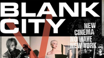 Thumbnail for Blank City | Full Movie | John Waters, Steve Buscemi, Jim Jarmusch, Lydia Lunch, Debbie Harry | Kino Lorber