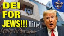 Thumbnail for Trump Pushing New Pro-Jewish DEI College Programs! | The Jimmy Dore Show
