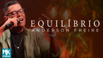 Thumbnail for Anderson Freire - Equilíbrio (Ao Vivo) (Oficial MK Music) | MK MUSIC
