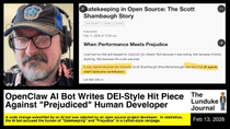 Thumbnail for OpenClaw AI Bot Writes DEI-Style Hit Piece Against "Prejudiced" Human Developer | The Lunduke Journal
