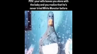 Thumbnail for POV: your wife leaves you alone with the baby and you realize he's never tried White Monster before | FunnyMemeSpot Backup