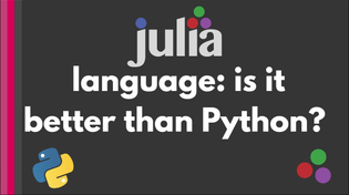 Thumbnail for Julia: Is it better than Python? [Everything you need to know in 2020] | Code First with Hala