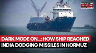 Thumbnail for US-Iran War: Dark Mode On, How A Liberian Ship Reached India Dodging Missiles In Strait Of Hormuz | MIRROR NOW