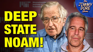 Thumbnail for Chomsky’s Disgusting Epstein Ties Prove He Was COMPROMISED ALL ALONG! | The Jimmy Dore Show