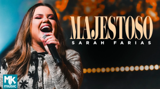 Thumbnail for Sarah Farias - Majestoso (Ao Vivo) (Clipe Oficial MK Music) | MK MUSIC