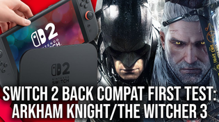Thumbnail for Yes, It's Faster: Switch 2 Back Compat vs Batman Arkham Knight + The Witcher 3! | Digital Foundry