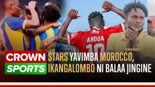 Thumbnail for LIVE: TAIFA STARS WAUTAKA USHINDI KWA MOROCCO/ KOCHA ATEMA CHECHE/ IKANGALOMBO NI BALAA JINGINE | Crown Media