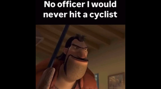 Thumbnail for No officer I would never hit a cyclist | FunnyMemeSpot