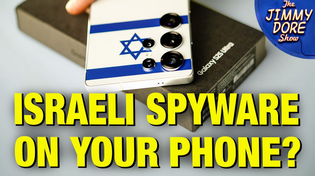 Thumbnail for ISRAELI SPYWARE Embedded On Every Samsung Phone!  | The Jimmy Dore Show