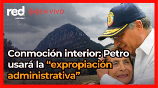 Thumbnail for Gustavo Petro autoriza "expropiación administrativa" por estado de conmoción en Colombia | RED MÁS Noticias
