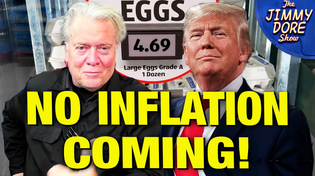 Thumbnail for “Trump’s Tariffs WON'T Cause Inflation & HERE’S Why!” – Steve Bannon | The Jimmy Dore Show