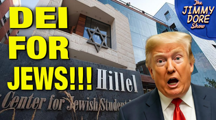 Thumbnail for Trump Pushing New Pro-Jewish DEI College Programs! | The Jimmy Dore Show
