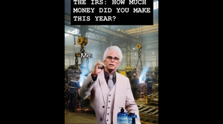 Thumbnail for THE IRS: HOW MUCH MONEY DID YOU MAKE THIS YEAR? Me: | FunnyMemeSpot Backup
