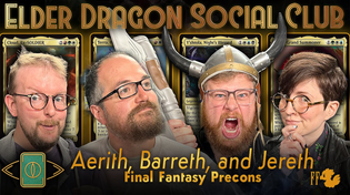 Thumbnail for Aerith, Barreth, and Jereth – Final Fantasy Precons || Elder Dragon Social Club | LRRMTG