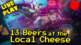 Thumbnail for 13 Beers at the Local Cheese - Part 2 | Arcade One-Shot