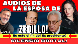 Thumbnail for SALIERON LOS AUDIOS DE LA ESPOSA DE ZEDILLO! | Wicha Las noticias como son