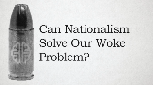 Thumbnail for Can Nationalism Solve Our Woke Problem? | New Discourses