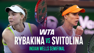 Thumbnail for Elena Rybakina vs. Elina Svitolina | 2026 Indian Wells Semifinal | WTA Match Highlights